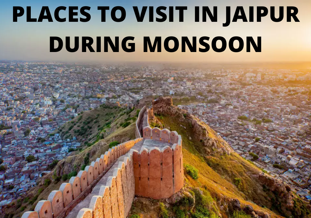 Monsoon places in Jaipur