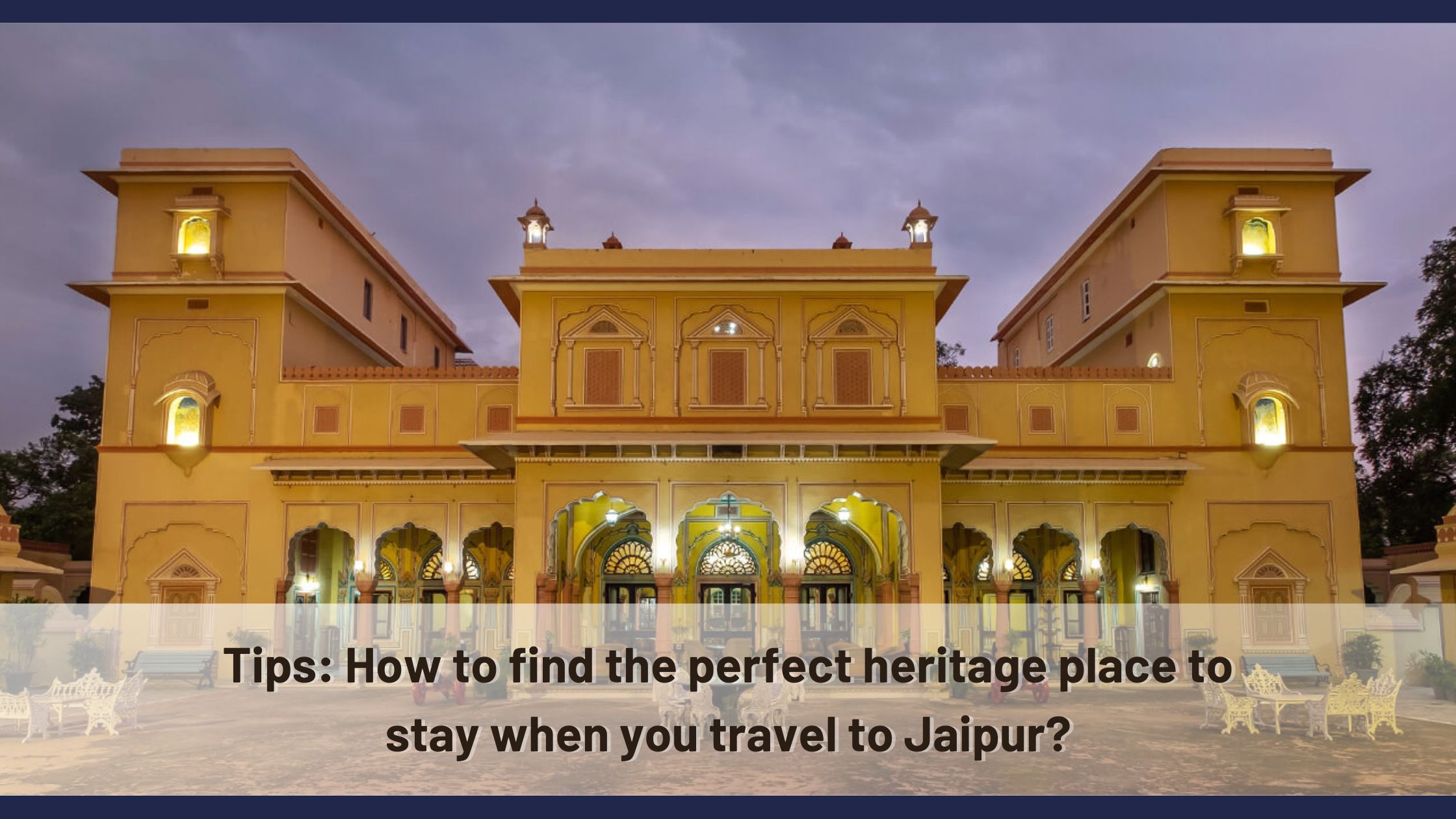 Heritage hotel to stay in Jaipur